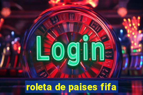 roleta de paises fifa